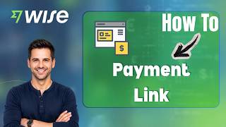 How to Send a Payment Link with Wise (Step-by-Step Guide)
