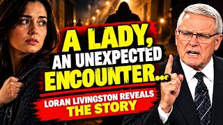 A Lady, An Unexpected Encounter... Loran Livingston Reveals The Story