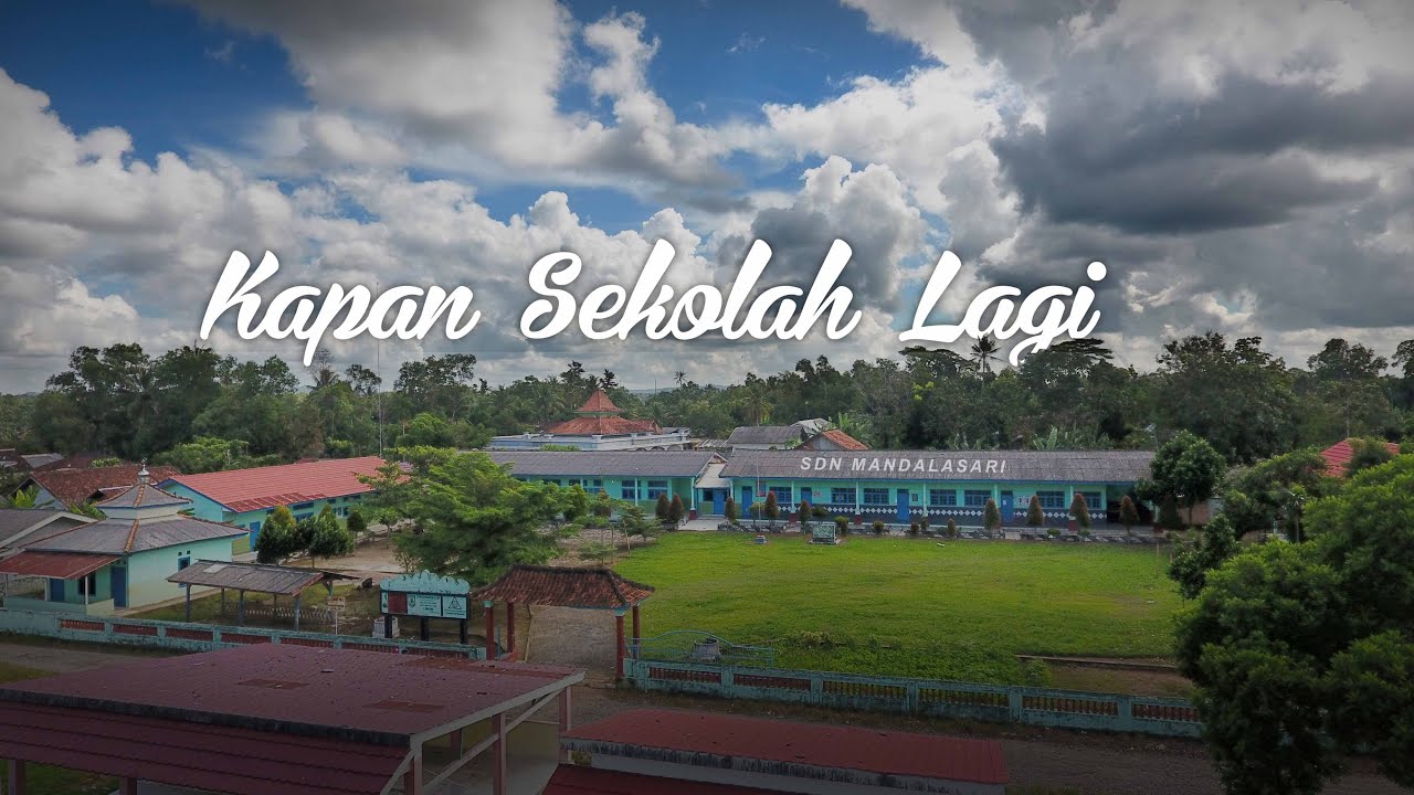 KAPAN SEKOLAH LAGI ? - SD MANDALA SARI - YouTube