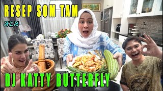 RESEP SOM TAM LANGSUNG ORANG THAILAND, DJ KATTY BUTTERFLY !