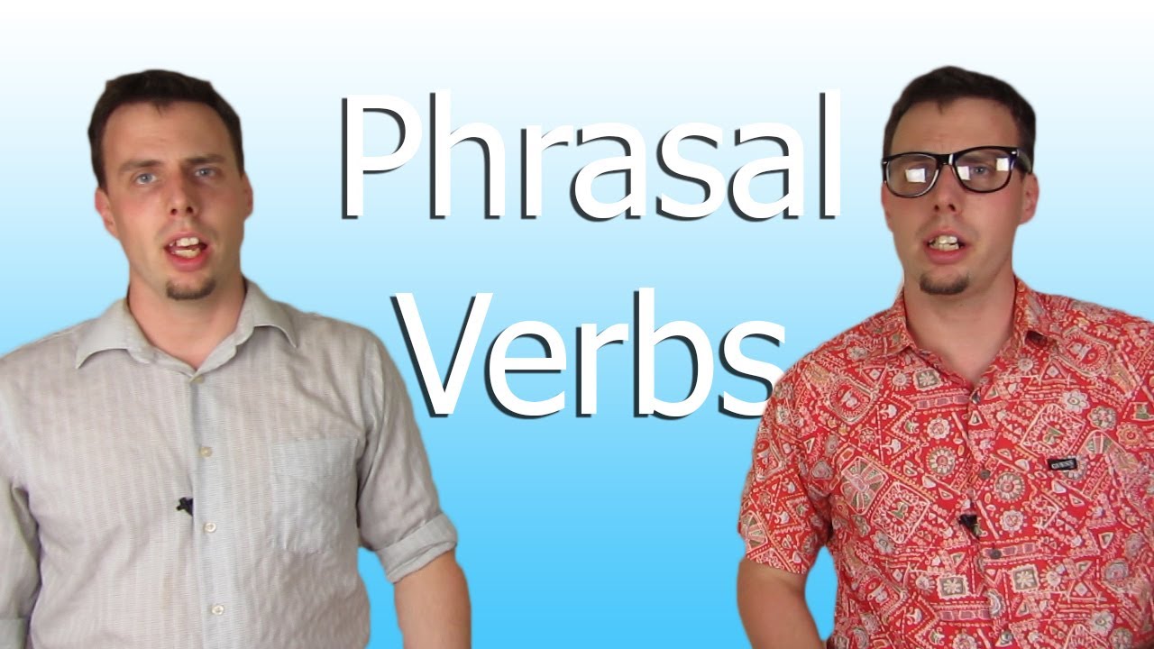 Introduction to Phrasal Verbs | Like A Native Speaker