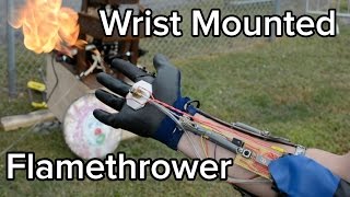 Wrist Mounted Flamethrower