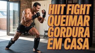 HIIT FIGHT   Queimar gordura em casa