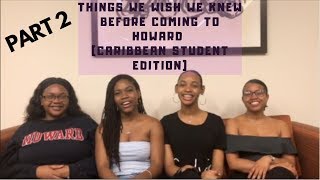 Things We Wish We Knew Before Coming To Howard: Caribbean/Internationals Edition PART 2