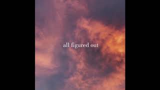 all figured out (official audio) Resimi
