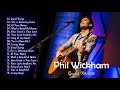Phil Wickham  Greatest Hits Full Album | Phil Wickham Greatest Worship Songs 2020