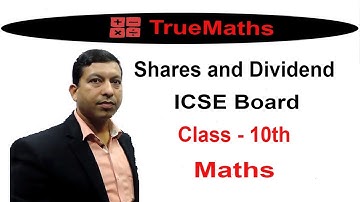 Questions on Shares and Dividend Part 5 | Class 10 | ICSE Board Solutions || True maths india