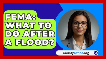 FEMA: What To Do After A Flood? - CountyOffice.org