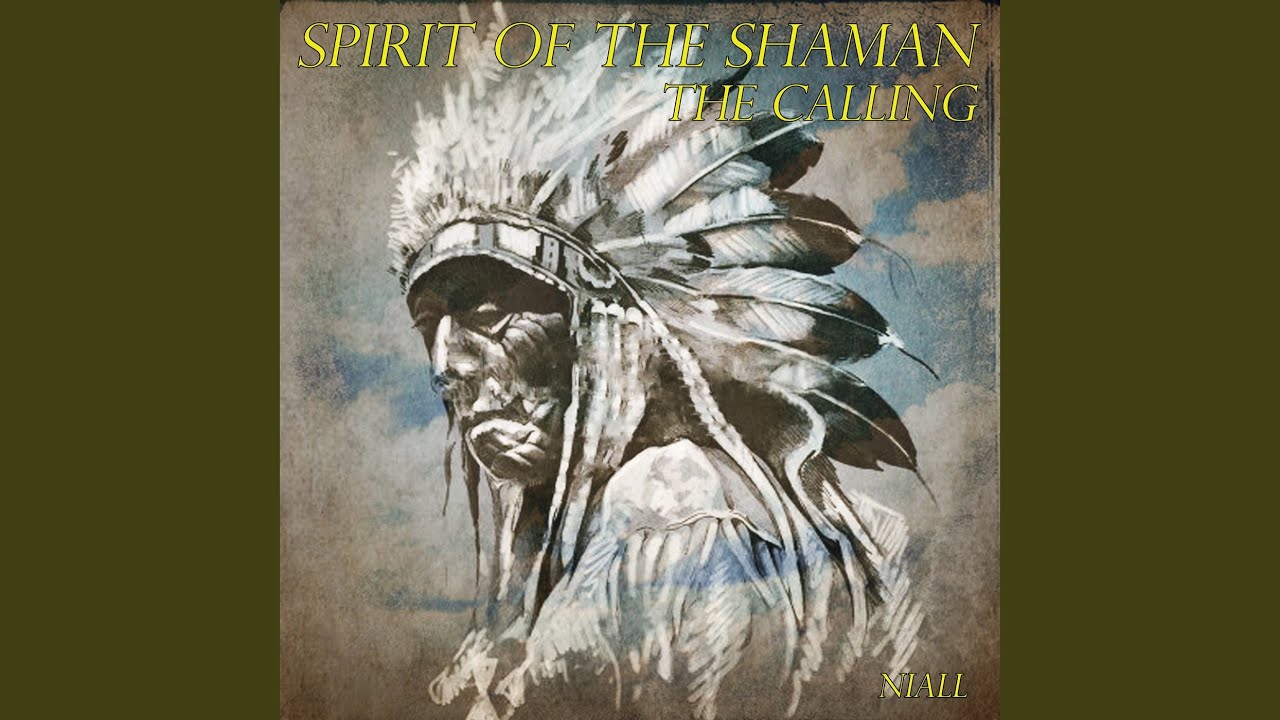 Spirit of the Shaman   The Calling