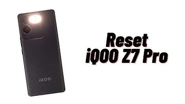 How to Reset iQOO Z7 Pro on iQOO Z7 Pro