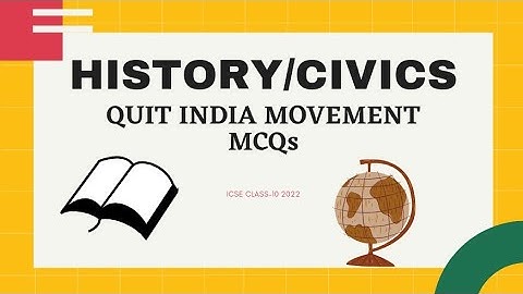 IMPORTANT MCQs || QUIT INDIA MOVEMENT || History/Civics Class-10 ICSE || H/C - 5 ||