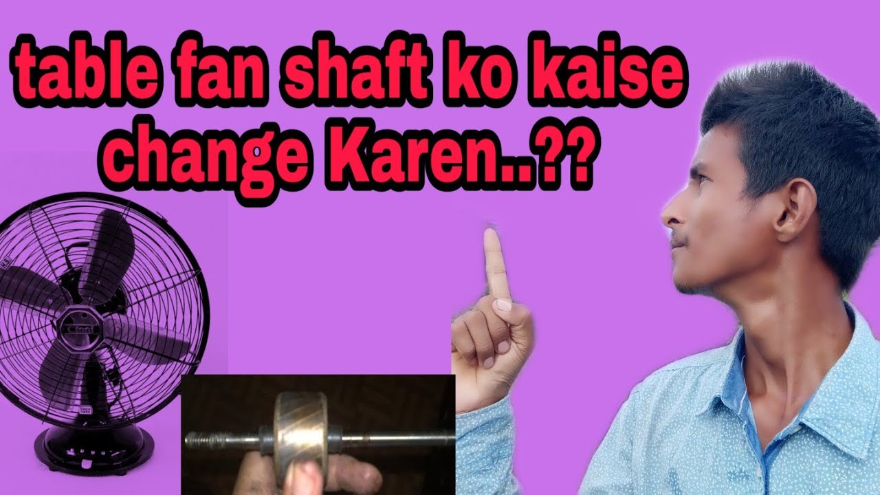 Table fan Shaft Change How to Table fan Shaft Change YouTube