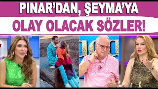 Pınar Eliçeden Şeyma Subaşına Olay Sözler