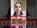 NVS Contractual teacher interview | Kvs Nvs teacher job interview