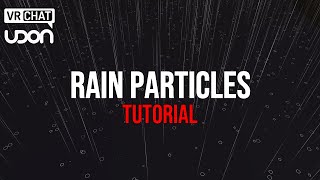 How To Make Rain Particles - VRChat Udon 2023