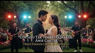 Cintaku Tak Terbatas Waktu  - Anie Carera ( 1995 ) Ciptaan Deddy Dores | Cover by Vortexia