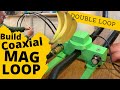 HAM RADIO: Building a Coaxial Magnetic Loop Antenna. COAX MAGLOOP:  Double Loop: