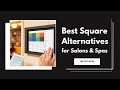 Best Square Alternatives for Salons &amp; Spas