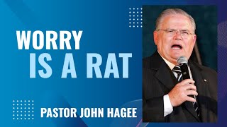 Worry is a Rat | Pastor John Hagee