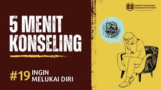 [5-Minute Counseling] Feeling the Urge to Self-Harm | Gading Counseling | Ugahary Riffung