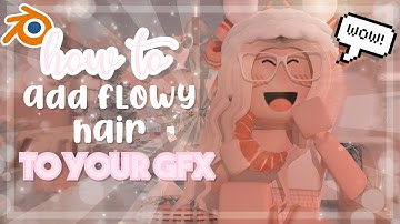 How to add FLOWY HAIR to your GFX! (blender 2.8) | clxmsylivv