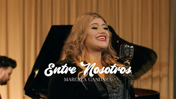 Entre Nosotros  - Marcela Gandara - Video Oficial