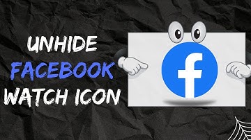 How to Fix Facebook Watch Video Icon Tab Missing Problem