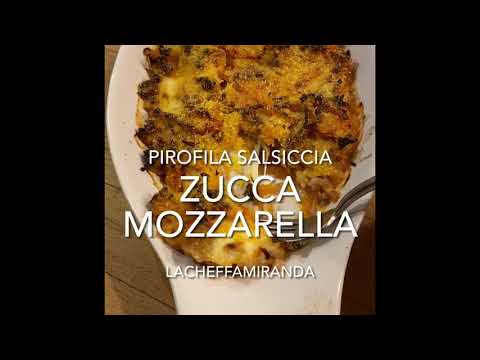 PIROFILA SALSICCIA ZUCCA E MOZZARELLA filante questo piatto buonissimo e ricco. Da provare subito.