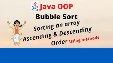 Java: Bubble Sort | Ascending & Descending Order | Sorting an Array in 10minz |