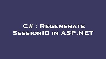 C# : Regenerate SessionID in ASP.NET