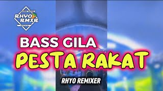 BASS GILA 🔥PESTA RAKAT 🌴 PARTY SENTAK TERBARU || Rhyo Remixer 2026