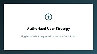Authorized User Strategy to Build Credit Scores | Credit History Boost
