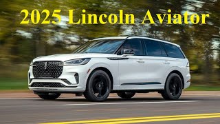 2025 Lincoln Aviator Unveiled: Stylish Facelift and CuttingEdge Features