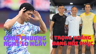 Công Phượng nghỉ thêm 10 ngày - Trọng Hoàng vẫn tập hồi phục