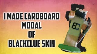 My Cardboard model of BlackClue @BlackClue