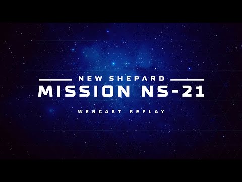 Replay: New Shepard Mission NS-21 Webcast