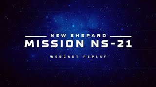 Replay: New Shepard Mission NS-21 Webcast