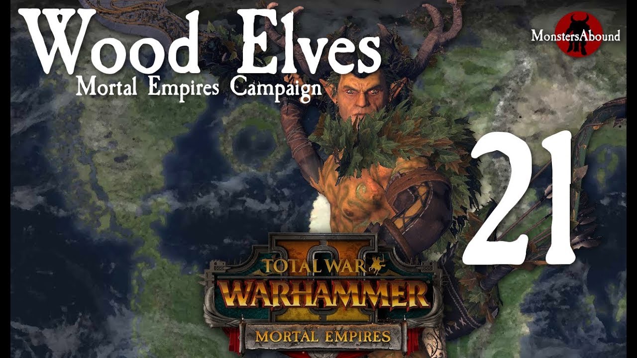 Total War Warhammer 2 Mortal Empires Wood Elf Campaign 21 YouTube