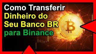 Como Tranferir Dinheiro da sua Conta no Brasil para Binance  Mineração, Farm e Trade de BitCoin #08