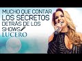 LUCERO Mucho Que Contar Los Secretos detrás de mis Shows 🎤