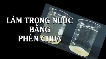 Làm trong nước bằng phèn chua KAl(SO4)2.12H2O