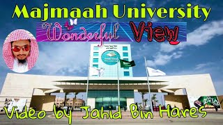 Majmaah University Wonderful View || جامعة المجمعة الزالفي