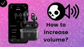 How to Increase Volume on Skullcandy Earbuds? - Skullcandy Tips screenshot 3