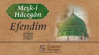 Efendim ﷺ | Meşk-i Hâcegân | Yakub Haşimi Hocaefendi (ksa)