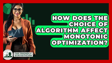 How Does The Choice Of Algorithm Affect Monotonic Optimization? - The Friendly Statistician