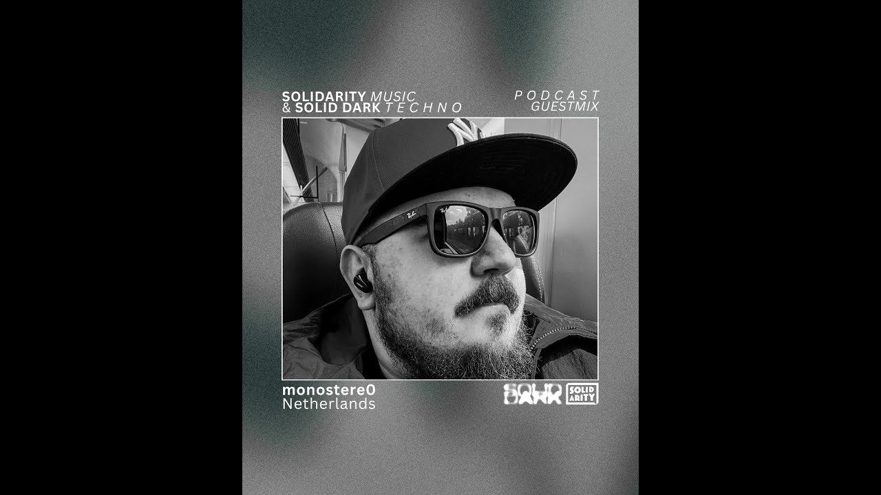 Solidarity Music Podcast | #39 Guestmix by monostere0