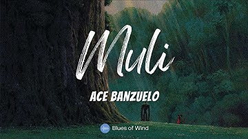 Ace Banzuelo - Muli (Lyrics)