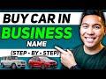 How to Buy a Car in Your Business Name (2022)