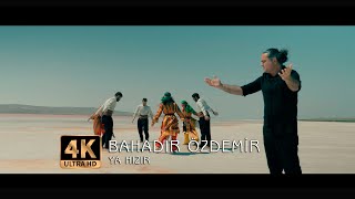 Bahadır Özdemir - Ya Hızır 4K (Offical Video  ©2019 Tanju Duman Müzik Medya) Resimi