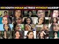 100 South Indian Actress Without Makeup 2022 | Samantha | Rashmika | Krithi Shetty | Pooja Hegde